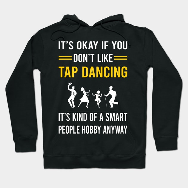 Smart People Hobby Tap Dance Dancing Hoodie by Good Day